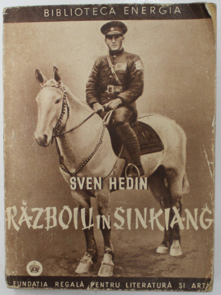 RAZBOIUL IN SINKIANG de SVEN HEDIN , 1941