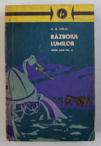RAZBOIUL LUMILOR , OPERE ALESE , VOLUMUL II de H. G. WELLS , 1963