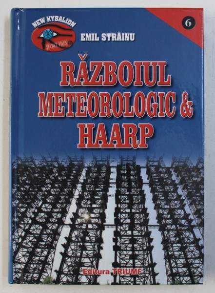 RAZBOIUL METEOROLOGIC & HAARP de EMIL STREINU , 2015
