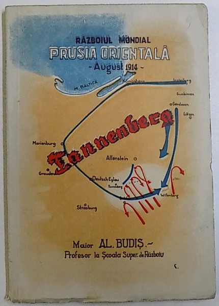 RAZBOIUL MONDIAL. PRUSIA ORIENTALA, AUGUST 1914. TANNENBERG de AL. BUDIS . dedicatie*