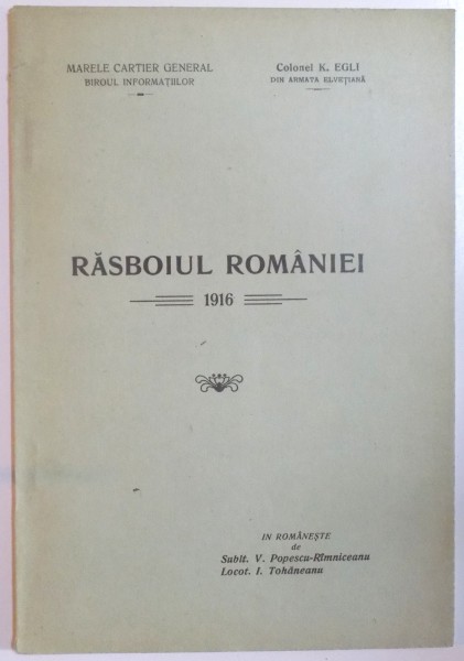 RAZBOIUL ROMANIEI 1916 de COLONEL K. EGLI