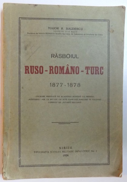 RAZBOIUL RUSO - ROMANO - TURC 1877-1878 de MAIOR R. BALDESCU  1926
