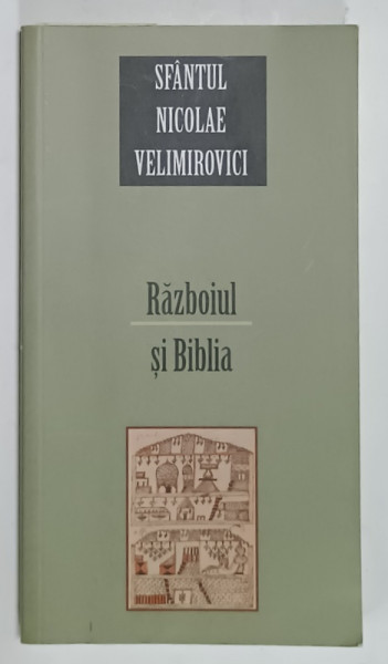RAZBOIUL SI BIBLIA de SFANTUL NICOLAE VELIMIROVICI , 2010