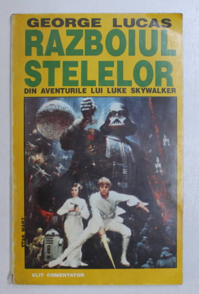 RAZBOIUL STELELOR VOL. I - DIN AVENTURILE LUI LUKE SKYWALKER  de GEORGE LUCAS