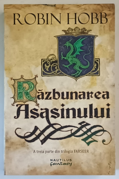 RAZBUNAREA ASASINULUI , A TREIA PARTE DIN TRILOGIA FARSEER , EDITIA A II - A de ROBIN HOBB , 2017