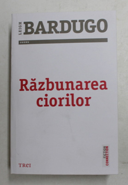 RAZBUNAREA CIORILOR de LEIGH BARDUGO , 2017