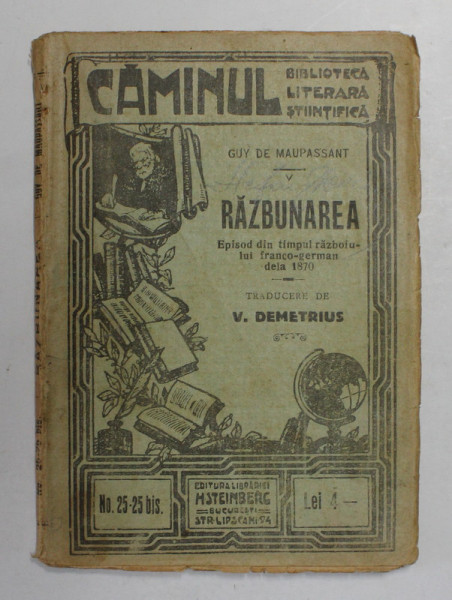 RAZBUNAREA de GUY DE MAUPASSANT , EPISOD DIN TIMPUL RAZBOIULUI FRANCO - GERMAN DELA 1870 , EDITIE INTERBELICA