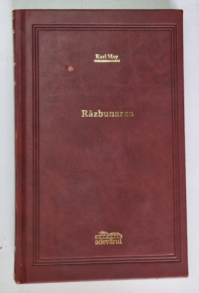 RAZBUNAREA de KARL MAY , 2008 , EDITIE DE LUX , INTEGRAL DIN PIELE * MICI DEFECTE LA COTOR