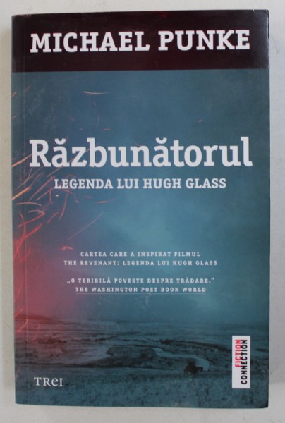 RAZBUNATORUL , LEGENDA LUI HUGH GLASS de MICHAEL PUNKE , 2016