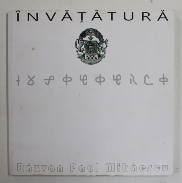 RAZVAN PAUL MIHAESCU , INVATATURA , ALBUM DE ARTA , OMAGIU MASONERIEI , ANII '2000