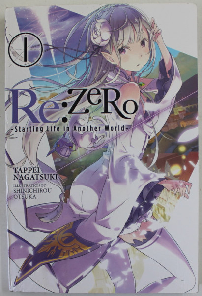 RE : ZERO - STARTING LIFE IN ANOTHER WORLD , No. 1 , by TAPPEI NAGATSUKI , illustrations by SHINICHIROU OTSUKA , 2016