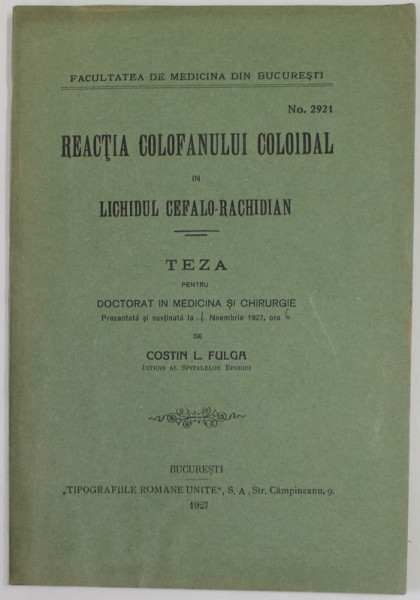 REACTIA COLOFANULUI COLOIDAL IN LICHIDUL CEFALO - RACHIDIAN de COSTIN L. FULGA , 1927, DEDICATIE *
