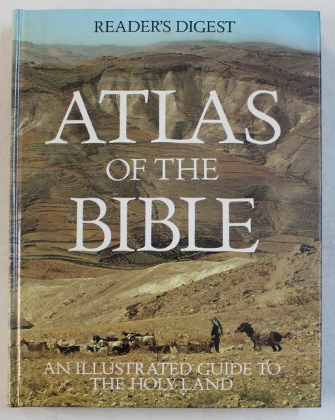 READER 'S DIGEST ATLAS OF THE BIBLE  - AN ILLUSTRATED GUIDE TO THE HOLY LAND , 1983
