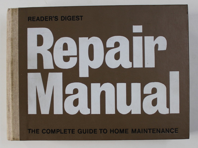 READER 'S DIGEST - REPAIR MANUAL - THE COMPLETE GUIDE TO HOME MAINTENANCE , 1973