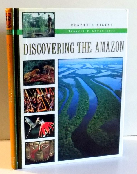 READER`S DIGEST TRAVELS & ADVENTURES, DISCOVERING THE AMAZON , 1994