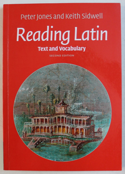 READING LATIN - TEXT AND VOCABULARY SECOND ED. by PETER JONES , KEITH SIDWELL , 2017