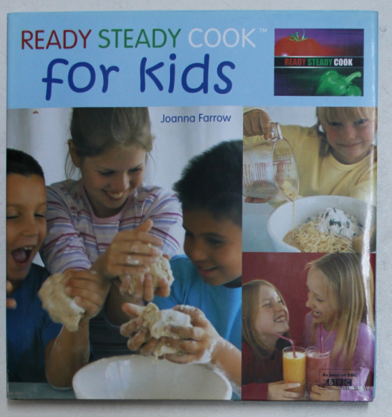 READY STEADY COOK FOR KIDS by JOANNA FARROW , 2006