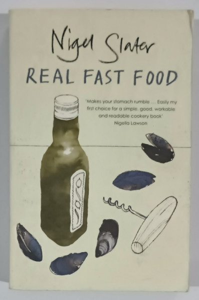 REAL FAST FOOD by NIGEL SLATER , 350 RECIPES READY - TO - EAT IN 30 MINUTES  , 2006, VEZI DESCRIEREA !