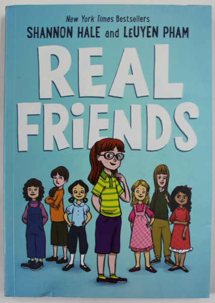 REAL FRIENDS by SHANNON HALE & LEUYEN PHAM , 2017 , BENZI DESENATE