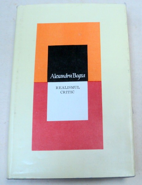 REALISMUL CRITIC-ALEXANDRU BOGZA  1982