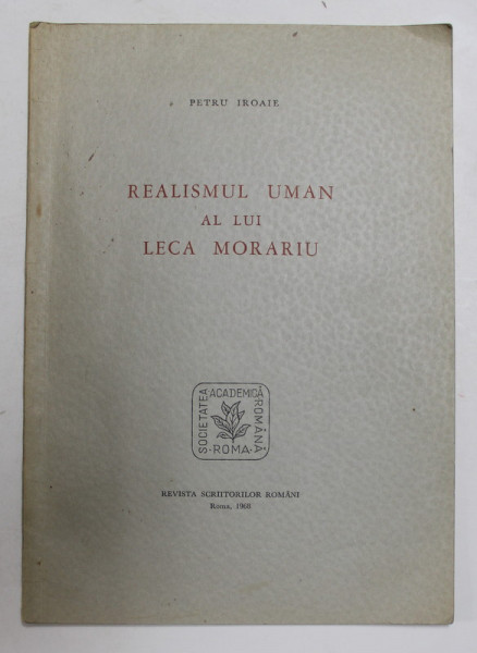 REALISMUL UMAN AL LUI LECA MORARIU de PETRU IROAIE , cu un desen de EUGEN DRAGUTESCU , 1968