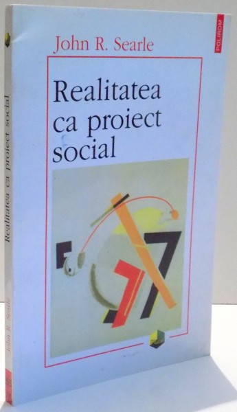 REALITATEA CA PROIECT SOCIAL de JOHN R. SEARLE , 2000