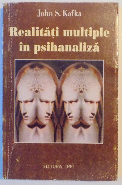 REALITATI MULTIPLE IN PSIHANALIZA de JOHN S. KAFKA , 1999