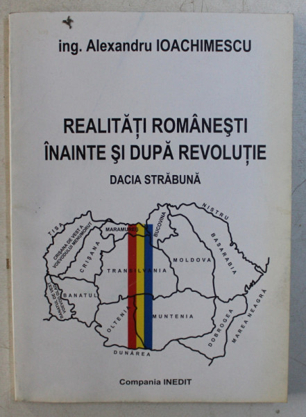 REALITATI ROMANESTI INAINTE SI DUPA REVOLUTIE - DACIA STRABUNA de ALEXANDRU IOACHIMESCU