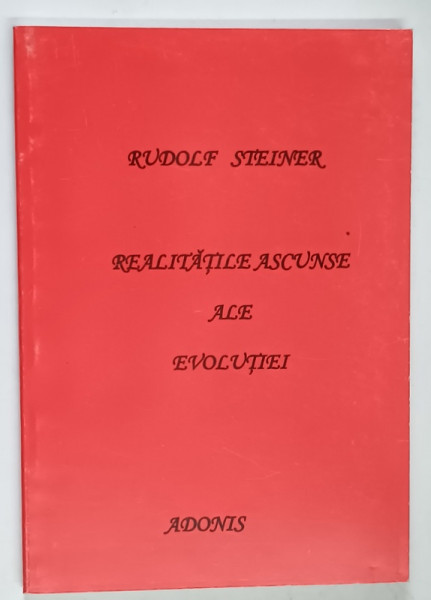 REALITATILE ASCUNSE ALE EVOLUTIEI de RUDOLF STEINER , 2007