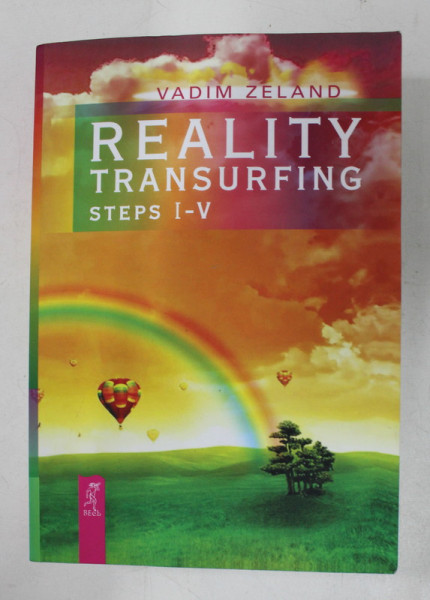 REALITY TRANSURFING STEPS I - V by VADIM ZELAND , 2012