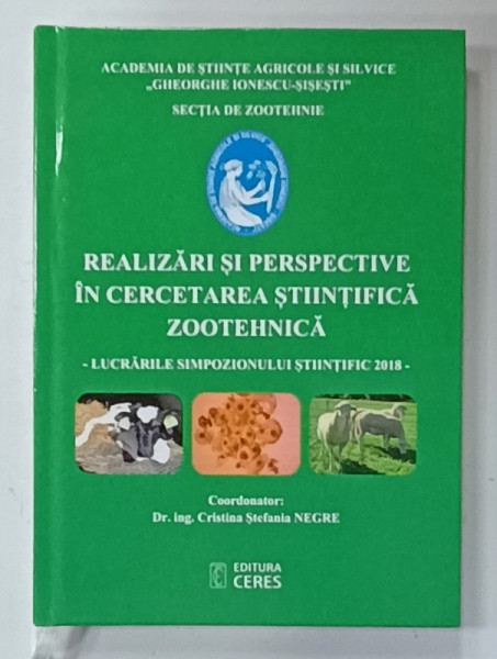 REALIZARI SI PERSPECTIVE IN CERCETAREA STIINTIFICA ZOOTEHNICA , coordonator CRISTINA STEFANIA NEGRE , 2019