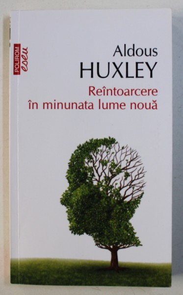 REINTOARCERE IN MINUNATA LUME NOUA de ALDOUS HUXLEY , 2013