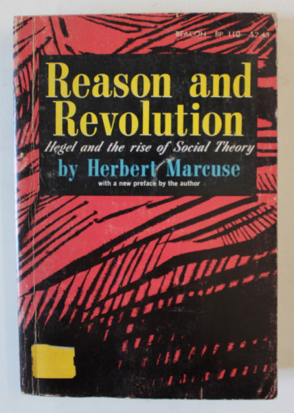 REASON AND REVOLUTION , HAGEL AND THE RISE OF  SOCIAL THEORY by HERBERT MARCUSE , 1968