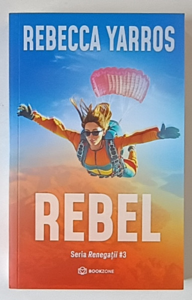 REBEL , SERIA RENEGATII #3 , roman de REBECCA YARROS , 2024