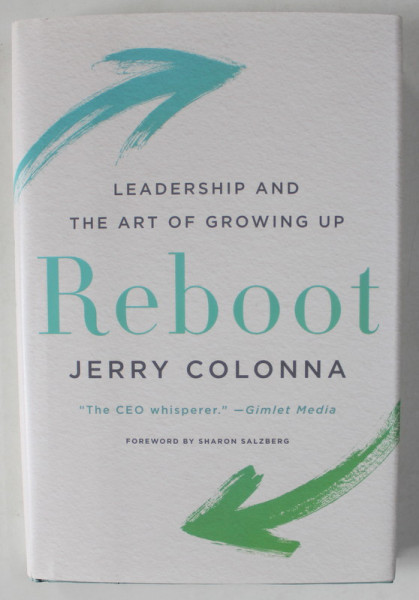 REBOOT , LEADERSHIP AND THE ART OF GROWING UP by JERRY COLONNA , 2019