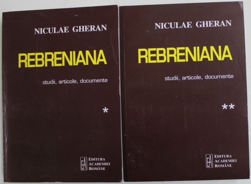 REBRENIANA  - STUDII , ARTICOLE , DOCUMENTE de NICULAE GHERAN , VOLUMELE I - II , 2017