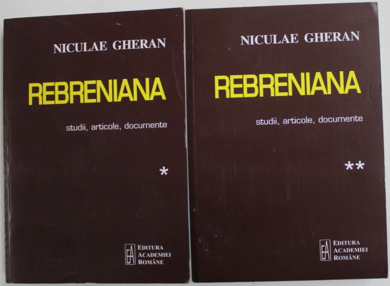 REBRENIANA  - STUDII , ARTICOLE , DOCUMENTE de NICULAE GHERAN , VOLUMELE I - II , 2017