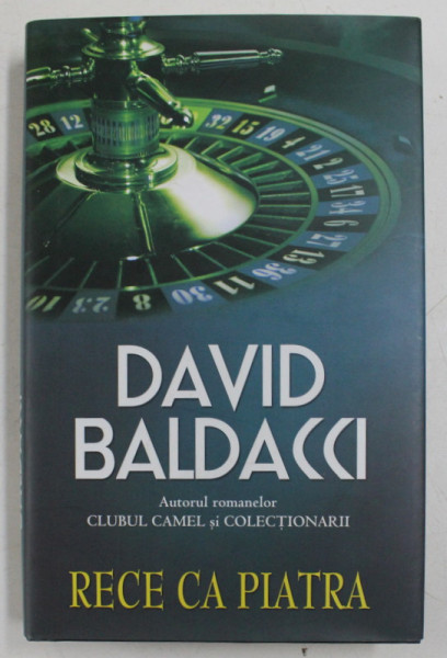 RECE CA PIATRA DE DAVID BALDACCI , *A TREIA CARTE DIN SERIA CLUBUL CAMEL , 2013