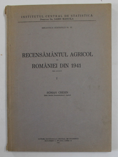 RECENSAMANTUL AGRICOL AL ROMANIEI DIN 1941 , PARTEA I de ROMAN CRESIN , 1945