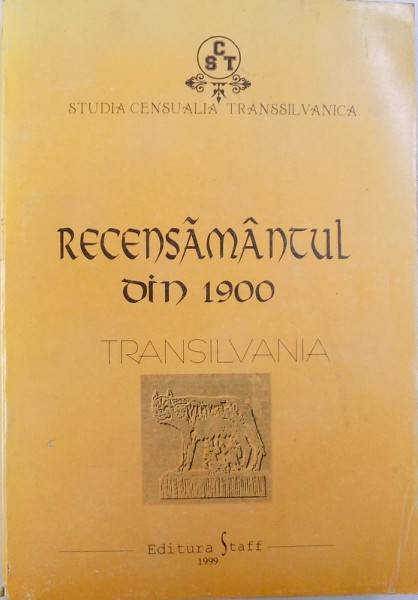 RECENSAMANTUL DIN 1900 - TRANSILVANIA de TRAIAN ROTARIU, 1999