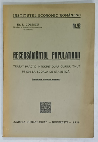 RECENSAMANTUL POPULATIUNII , TRATAT PRACTIC de L. COLESCU , 1930