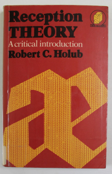 RECEPTION THEORY , A CRITICAL INTRODUCTION by ROBERT C. HOLUB , 1985