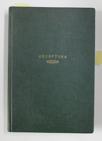 RECEPTURA , LUCRARE INTOCMITA PENTRU PRACTICA FARMACIEI SI CA O CONTRIBUTIUNE LA UNIFICAREA METODELOR DE LUCRU IN FARMACIE de A. MIHALOVICI ...G. A. DAMIAN *LIPSA 2 FILE