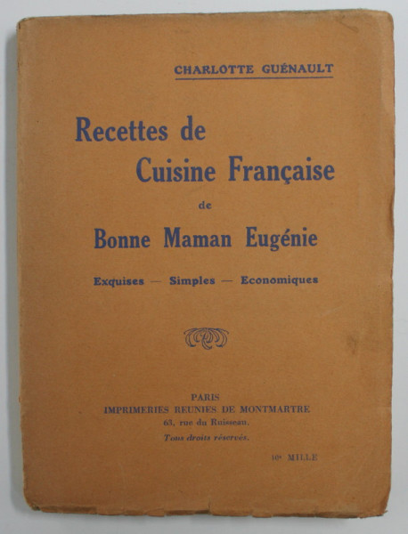 RECETTES DE CUISINE FRANCAISE de BONNE MAMAN EUGENIE par CHARLOTTE GUENAULT , EDITIE INTERBELICA