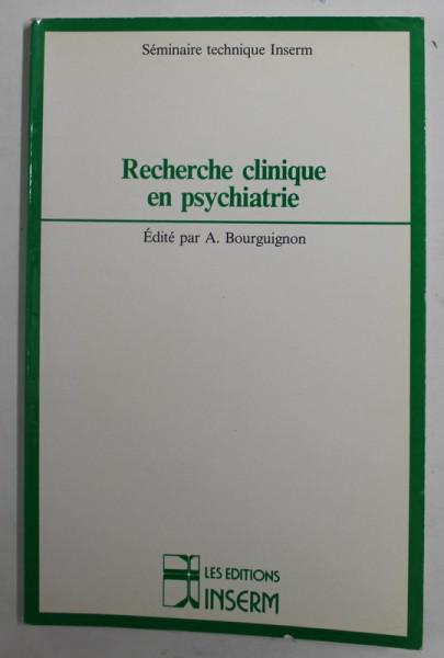 RECHERCHE CLINIQUE EN PSYCHIATRIE , edite par A. BOURGUIGNON , 1982