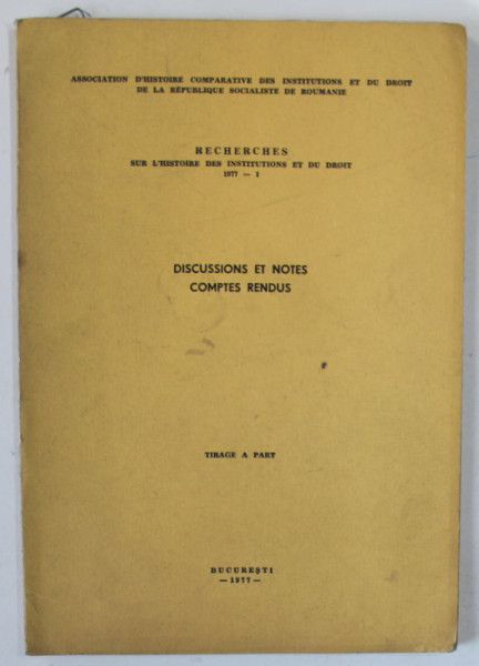 RECHERCHES SUR L 'HISTOIRE DES INSTITUTIONS ET DU DROIT 1977 - I , DISCUSSIONS ET NOTES COMPTES RENDUS , APARUTA 1977