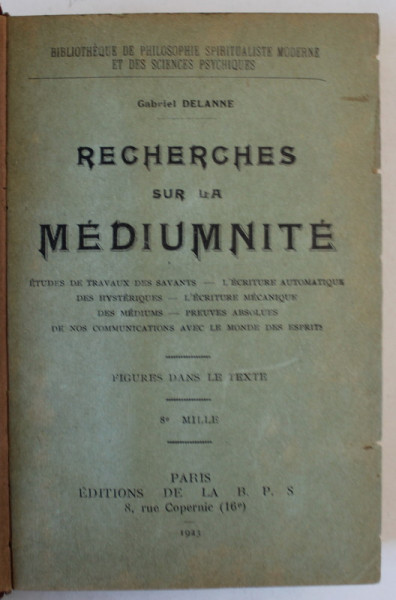 RECHERCHES SUR LA MEDIUMNITE par GABRIEL DELANNE , FIGURES DANS LE TEXTE , 1923 , COTOR SI COLTARE DIN PIELE