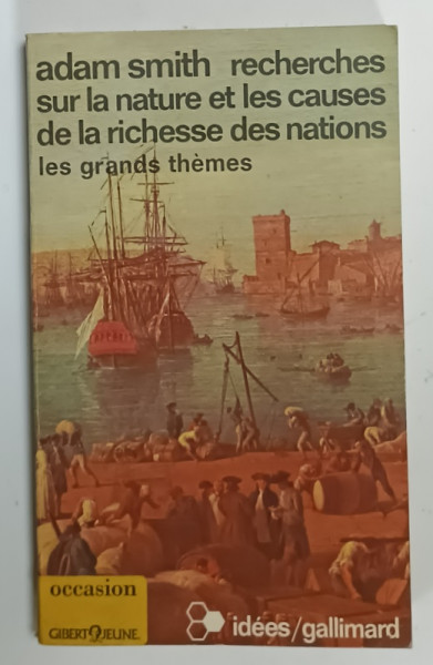 RECHERCHES SUR LA NATURE ET LES CAUSES DE LA RICHESS DES NATIONS , LES GRANDES THEMES par ADAM SMITH , 1985