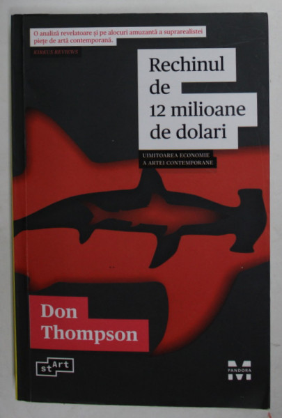 RECHINUL DE 12 MILIOANE DE DOLARI - UIMITOAREA ECONOMIE A ARTEI CONTEMPORANE de DON THOMPSON , 2019