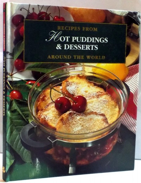 RECIPES FROM HOT PDDINGS & DESSERTS AROUND THE WORLD